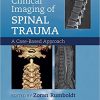 Clinical Imaging of Spinal Trauma: A Case-Based Approach-Original PDF
