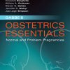 Gabbe’s Obstetrics Essentials: Normal & Problem Pregnancies, 1e-Original PDF