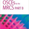 OSCEs for the MRCS Part B: A Bailey & Love Revision Guide (Hodder Arnold Publication)-Original PDF