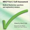 MRCP Part 2 Self-Assessment: Medical Masterclass Questions and Explanatory Answers (MasterPass) (Pt. 2)-Original PDF