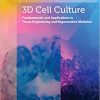 3D Cell Culture: Fundamentals and Applications in Tissue Engineering and Regenerative Medicine-Original PDF