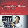 Neuroanatomy Basics: A Clinical Guide, 1e-Original PDF