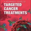 A Beginner’s Guide to Targeted Cancer Treatments-Original PDF