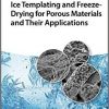 Ice Templating and Freeze-Drying for Porous Materials and Their Applications-Original PDF