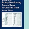 Data and Safety Monitoring Committees in Clinical Trials, Second Edition (Chapman & Hall/CRC Biostatistics Series)-Original PDF