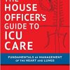 House Officer’s Guide to ICU Care: Fundamentals of Management of the Heart and Lungs 3rd Edition-Original PDF