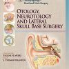 Master Techniques in Otolaryngology – Head and Neck Surgery: Otology, Neurotology, and Lateral Skull Base Surgery-EPUB
