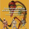 Developmental Biology and Musculoskeletal Tissue Engineering: Principles and Applications-Original PDF