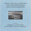 Gene and Cell Delivery for Invertebral Disc Degeneration (Gene and Cell Therapy)-Original PDF