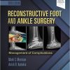 Reconstructive Foot and Ankle Surgery: Management of Complications, 3e-Original PDF