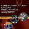 Cardiovascular Magnetic Resonance: A Companion to Braunwald’s Heart Disease 3rd Edition-EPUB