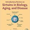 Introductory Review on Sirtuins in Biology, Aging, and Disease-Original PDF