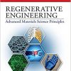Regenerative Engineering: Advanced Materials Science Principles (CRC Press Series In Regenerative Engineering)-Original PDF