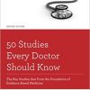 50 Studies Every Doctor Should Know: The Key Studies that Form the Foundation of Evidence Based Medicine (Fifty Studies Every Doctor Should Know)-Original PDF
