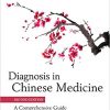 Diagnosis in Chinese Medicine: A Comprehensive Guide, 2e-Original PDF