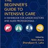 The Beginner’s Guide to Intensive Care: A Handbook for Junior Doctors and Allied Professionals 2nd Edition-Original PDF