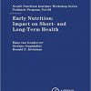 Early Nutrition: Impact on Short- and Long-Term Health: 68th Nestlé Nutrition Institute Workshop, Pediatric Program, Washington, DC, October 2010-Original PDF