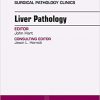 Liver Pathology, An Issue of Surgical Pathology Clinics, 1e (The Clinics: Surgery)-Original PDF