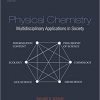 Physical Chemistry: Multidisciplinary Applications in Society-Original PDF