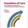 Transition of Care: From Childhood to Adulthood in Endocrinology, Gynecology, and Diabetes (Endocrine Development, Vol. 33)-Original PDF