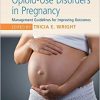 Opioid-Use Disorders in Pregnancy: Management Guidelines for Improving Outcomes-Original PDF
