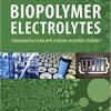 Biopolymer Electrolytes: Fundamentals and Applications in Energy Storage-Original PDF