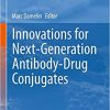 Innovations for Next-Generation Antibody-Drug Conjugates (Cancer Drug Discovery and Development) 1st ed. 2018 edition-Original PDF