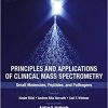 Principles and Applications of Clinical Mass Spectrometry: Small Molecules, Peptides, and Pathogens-Original PDF