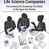 The Handbook of Marketing Strategy for Life Science Companies: Formulating the Roadmap You Need to Navigate the Market-Original PDF