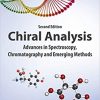 Chiral Analysis, Second Edition: Advances in Spectroscopy, Chromatography and Emerging Methods 2nd Edition-Original PDF