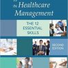 Becoming an Effective Leader in Healthcare Management: The 12 Essential Skills-EPUB