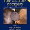 Hair and Scalp Disorders: Medical, Surgical, and Cosmetic Treatments, Second Edition-Original PDF