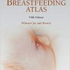 Breastfeeding Atlas 5th Edition-Original PDF