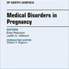 Medical Disorders in Pregnancy, An Issue of Obstetrics and Gynecology Clinics, 1e (The Clinics: Internal Medicine) -Original PDF
