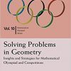 Solving Problems in Geometry: Insights and Strategies for Mathematical Olympiad and Competitions (Mathematical Olympiad Series)-Original PDF