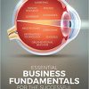 Essential Business Fundamentals for the Successful Eye Care Practice-Original PDF