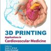 3D Printing Applications in Cardiovascular Medicine-Original PDF