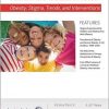 Obesity: Stigma, Trends, and Interventions (Pediatric Collections)-Original PDF