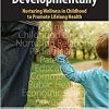 Thinking Developmentally: Nurturing Wellness in Childhood to Promote Lifelong Health-Original PDF