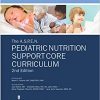 The A.S.P.E.N. Pediatric Nutrition Support Core Curriculum, 2nd Edition-EPUB