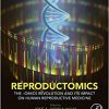 Reproductomics: The -Omics Revolution and Its Impact on Human Reproductive Medicine-Original PDF