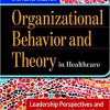 Organizational Behavior and Theory in Healthcare: Leadership Perspectives and Management Applications-Original PDF