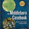 The Middleboro Casebook: Healthcare Strategy and Operations, Second Edition-Original PDF