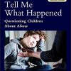 Tell Me What Happened: Questioning Children About Abuse-Original PDF