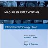 Imaging in Intervention, An Issue of Interventional Cardiology Clinics (The Clinics: Internal Medicine)-Original PDF