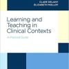 Learning and Teaching in Clinical Contexts: A Practical Guide-EPUB
