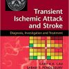 Transient Ischemic Attack and Stroke: Diagnosis, Investigation and Treatment 2e-Original PDF