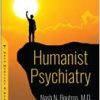 Humanist Psychiatry (Psychiatry – Theory, Applications and Treatments)-Original PDF
