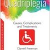 Quadriplegia: Causes, Complications and Treatments-Original PDF