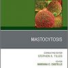 Mastocytosis, An Issue of Immunology and Allergy Clinics of North America (The Clinics: Internal Medicine)-Original PDF